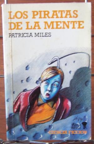 Los Piratas De La Mente, Patricia Miles
