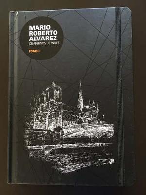 Mario Roberto Alvarez. Cuadernos De Viajes.
