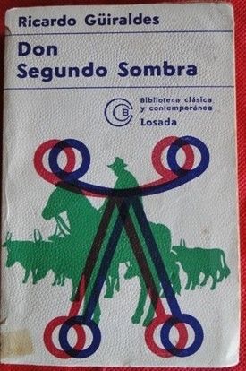 DON SEGUNDO SOMBRA RICARDO GÜIRALDES ED. LOSADA