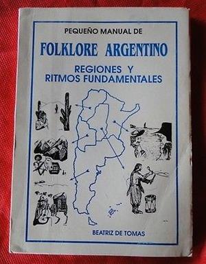 FOLKLORE ARGENTINO REGIONES Y RITMOS FUNDAMENTALES
