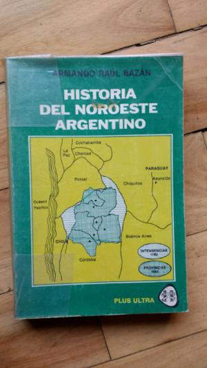 Liquido Historia del Noroeste Argentino de Armando Bazán