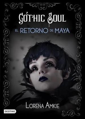 Gothic soul, Lorena Amkie, ed. Destino.