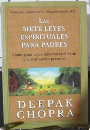 Las Siete Leyes Espirituales Para Padres, Deepak Chopra