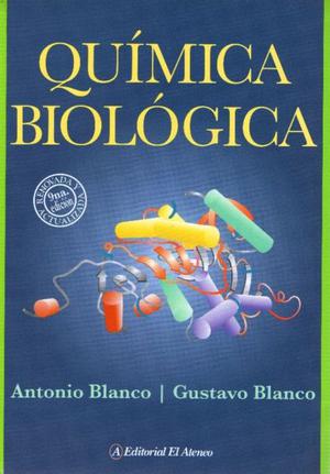 QUÍMICA BIOLÓGICA Blanco Antonio - Blanco Gustavo