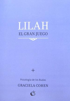 Graciela Cohen, Lilah El Gran Juego, Ed. Luz De Luna