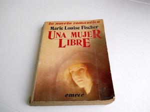 Una Mujer Libre Marie Louise Fischer Novela Romantica Emece