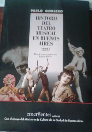 HISTORIA DEL TEATRO MUSICAL EN BUENOS AIRES Vol 1 (Pablo