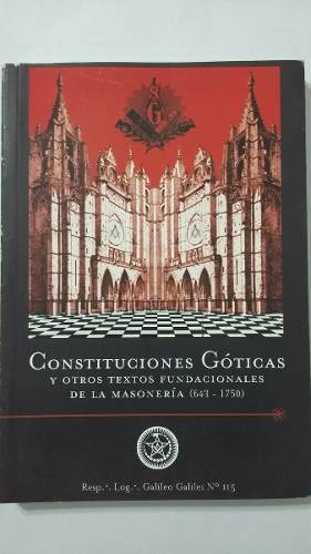 Constituciones Goticas Y Textos Fundacionales De Masoneria