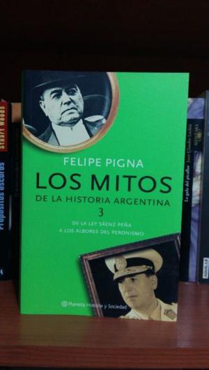 LOS MITOS DE LA HISTORIA ARGENTINA 3 DE PIGNA (NUEVO)