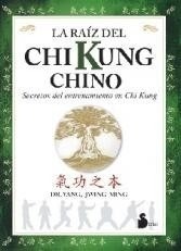 La Raiz Del Chi Kung Chino - Yang/ Jwing Ming - Sirio