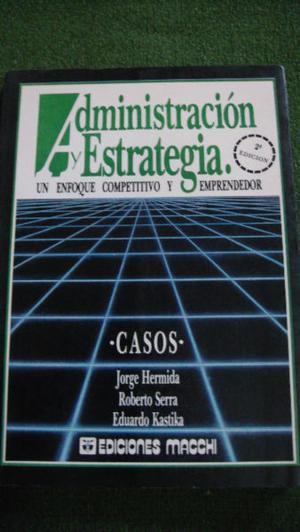 Libro Administración Y Estrategia - Casos. Autores: