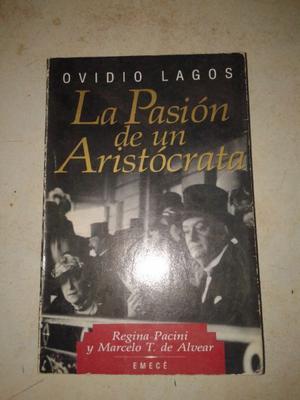 Ovidio Lagos - La Pasion De Un Aristocrata-M T Alvear Pacini