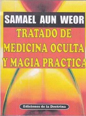 Tratado De Medicina Oculta Y Magia Practica. Samael A Weor.