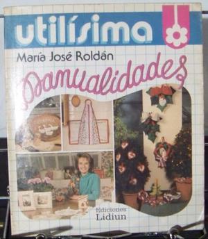 Manualidades Utilisima - María Jose Roldan - Lidiun
