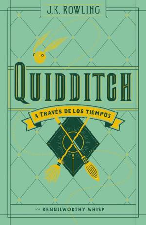 Quidditch A Través De Los Tiempos, J. K. Rowling. Saga H.