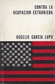 Garcia Lupo- Contra la ocupacion extranjera
