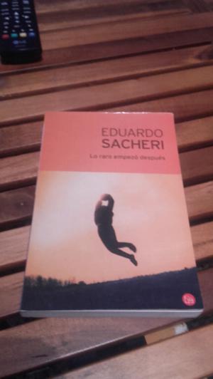 Libro: LO RARO EMPEZÓ DESPUÉS de Eduardo Sacheri