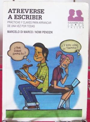 Atreverse A Escribir - Di Marco, Pendzik - Ed. Sudamericana