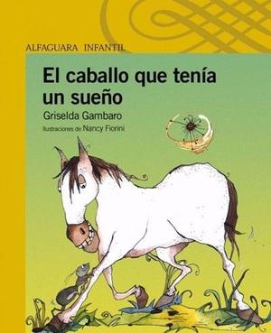El Caballo Que Tenia Un Sueño - Griselda Gambaro -