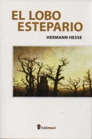 El lobo estepario, Herman Hesse, Ed. Publimexi.