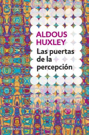 Las puertas de la percepción, Aldous Huxley, ed.