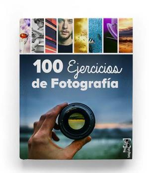 Libro 100 Ejercicios De Fotografía - Digital