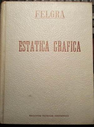 Libro Antiguo Estatica Grafica De Felgra  Unico