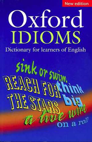 Oxford Idioms Dictionary For Learners Of English (Ne)