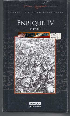 Enrique IV (4to), 1ra parte de W. Shakespeare, ed. Aguilar.
