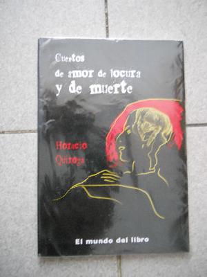 cuentos de amor de locura y de muerte, de horacio quiroga.