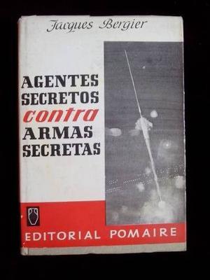 Bergier-Agentes secretos contra armas secretas