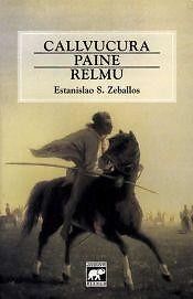 Estanislao Zeballos- Callvucura- Paine- Relmu