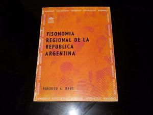 Fisonomia Regional De La Republica Argentina- F. A. Daus