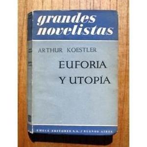 Koestler- Euforia y Utopia