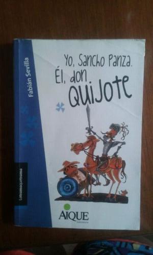 Yo Sancho Panza. Él Don Quijote