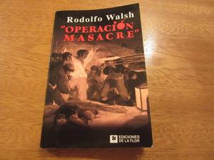 Operacion Masacre Rodolfo Walsh Ediciones De La Flor