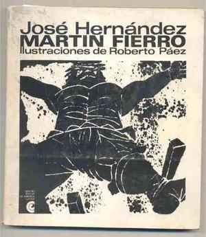 Martin Fierro Jose Hernandez Ilustraciones Roberto Paez