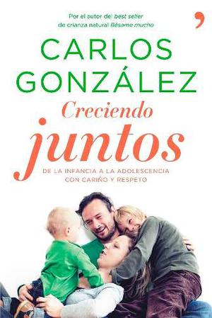 Libro Creciendo Juntos Dr. Carlos González Papel Original