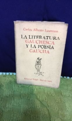 LA LITERATURA GAUCHESCA y la poesia gaucha de carlos leumann