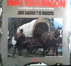 john cacavas y su orquesta – paint your wagon – vinilo