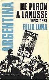 Felix Luna-De Perón a Lanusse