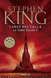 Torre oscura 5: Lobos del Calla, Stephen King, Debolsillo.