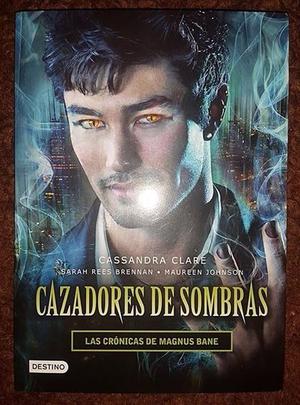 Cazadores de Sombras | Las Crónicas de Magnus Bane