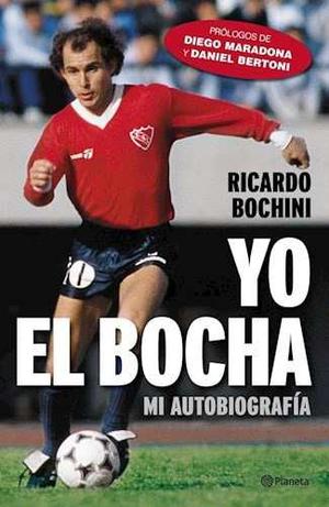Libro Yo El Bocha Mi Autobiografia Ricardo Bochini