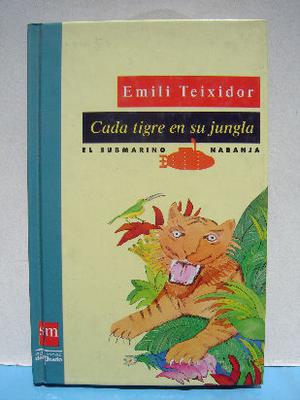Libro cada tigre en su jungla - autor emili teixidor