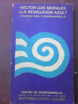 ¿LA REVOLUCIÓN AZUL? - ACUACULTURA Y ECODESARROLLO