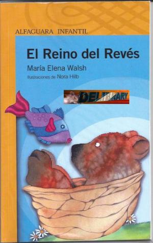 El reino del revés, María Elena Walsh, ed. Alfaguara