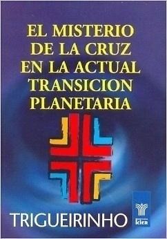 EL MISTERIO DE LA CRUZ EN LA ACTUAL TRANSCICION PLANETARIA