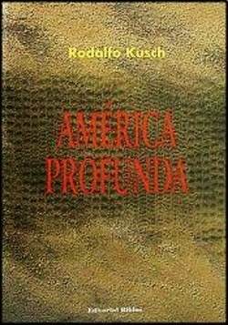 America Profunda - Rodolfo Kusch - Biblos - Nuevo