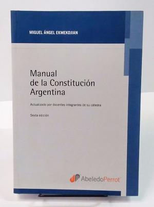 Ekmekdjian - Manual De La Constitución Argentina 6ta